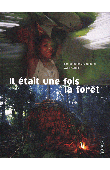  GRUNDMANN Emmanuelle, RUOSO Cyril - Il était une fois…. La forêt