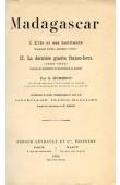  HUMBERT G.  (Capitaine breveté d'infanterie de marine, officier d'ordonnance du ministre de la marine) - Magagascar. I. L’île et ses habitants. Renseignements historiques, géographiques et militaires. II. La dernière guerre franco-hova (1883-1885) d’aprè