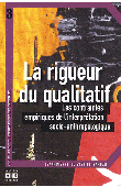 OLIVIER de SARDAN Jean-Pierre - La rigueur du qualitatif. Les contraintes empiriques de l'interprétation socio-anthropologique