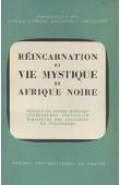  ZAHAN Dominique, (éditeur) - Réincarnation et vie mystique en Afrique noire. Colloque de Strasbourg (mai 1963)