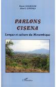  KISHINDO Pascal J., LIPENGA Allan L. - Parlons Cisena. Langue et culture du Mozambique