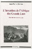  CHRETIEN Jean-Pierre - L'Invention de l'Afrique des Grands Lacs. Une histoire du XXe siècle