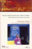  TREFON Théodore, NGOY Balthazar (avec la collaboration de) - Parcours administratifs dans un Etat en faillite. Récits populaires de Lubumbashi (RDC)