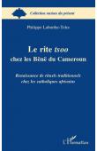  LABURTHE-TOLRA Philippe - Le rite tsoo chez les Bënë du Cameroun. Renaissance de rituels traditionnels chez les catholiques africains