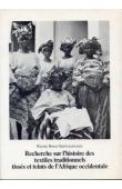  BOSER-SARIVAXEVANIS Renée - Recherche sur l'histoire des textiles traditionnels tissés et teints de l'Afrique occidentale