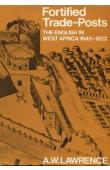  LAWRENCE Arnold Walter - Fortified Trade-Posts. The English in West Africa 1645-1822