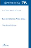  EWANGUE Jean-Lucien (sous la direction de) - Enjeux géopolitiques en Afrique centrale
