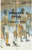 KOLYANG Dina Taïwé - Parlons Tpuri. Cameroun et Tchad