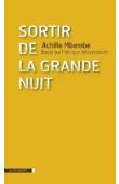  MBEMBE Achille - Sortir de la grande nuit. Essai sur l'Afrique décolonisée