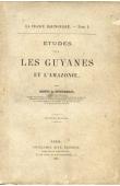  COUDREAU Henri A. - La France Equinoxiale - Tome 1:Etudes sur les Guyanes et l'Amazonie