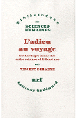  DEBAENE Vincent - L'adieu au voyage. L'ethnologie française entre science et littérature