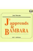  MORALES José - J'apprends le Bambara = Bàro ka di bamanankan na