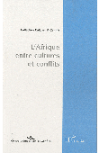  GALY Michel (Sous la direction de) - L'Afrique entre cultures et conflits