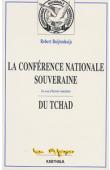  BUIJTENHUIJS Robert - La conférence nationale souveraine du Tchad. Un essai d'histoire immédiate
