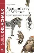 KINGDON Jonathan - Guide des mammifères d'Afrique - Dernière édition 2015