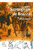  MARTIN Jean - Savorgnan de Brazza (1852-1905). Une épopée aux rives du Congo