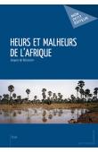  BOISSEZON Jacques de - Heurs et malheurs de l'Afrique