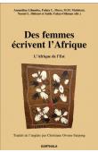 LIHAMBA Amandina, MOYO Fulata L., MULOKOZI M.M., SHITEMI Naomi L. et YAHYA-OTHMAN Saïda (dir.) - Des femmes écrivent l'Afrique. L'Afrique de l'Est 