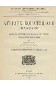  AUDOIN Antoine - Afrique Equatoriale Française - Mission d'études du bassin du Tchad. Les voies d'exploitation économique de l'Oubangui-Chari-Tchad