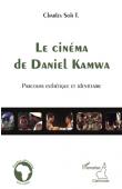  SOH TATCHA Charles - Le Cinéma de Daniel Kamwa. Parcours esthétique et identitaire