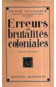  AUGAGNEUR Victor - Erreurs et brutalités coloniales