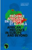  GYSSELS Kathleen, LEDENT Benedicte (sous la direction de) - Présence africaine en Europe et au-delà. African presence in Europe and beyond