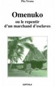  NWANA Pita, UGOCHUKWU Françoise (traduit et présenté par) - Omenuko ou le repentir d'un marchand d'esclaves