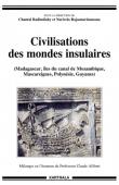  RADIMILAHY Chantal, RAJAONARIMANANA Narivelo (sous la direction de) - Civilisations des mondes insulaires 