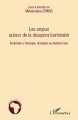  ZONGO Mahamadou (sous la direction de) - Les enjeux autour de la diaspora burkinabè. Burkinabè à l'étranger, étrangers au Burkina Faso