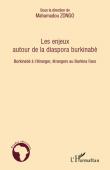  ZONGO Mahamadou (sous la direction de) - Les enjeux autour de la diaspora burkinabè. Burkinabè à l'étranger, étrangers au Burkina Faso