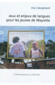  CASSAGNAUD Josy - Jeux et enjeux de langues pour les jeunes de Mayotte