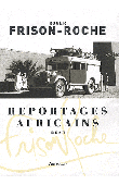  FRISON-ROCHE Roger - Reportages africains (1946-1960)