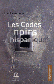  LUCENA SALMORAL Miguel - Les codes noirs hispaniques