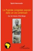  KALUMVUEZIKO Ngimbi - Le pygmée congolais exposé dans un zoo américain