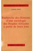  BEART Charles - Recherche des éléments d'une sociologie des peuples africains à partir de leurs jeux