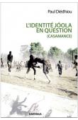  DIEDHIOU Paul - L'identité joola en question (Casamance). La bataille idéologique du MFDC pour l'indépendance