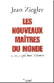  ZIEGLER Jean - Les Nouveaux maîtres du monde et ceux qui leur résistent