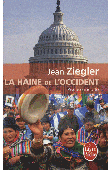  ZIEGLER Jean - La haine de l'Occident