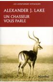  LAKE Alexander J.- Un chasseur vous parle