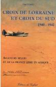  FERRY Vital - Croix de Lorraine et croix du sud. 1940-1942