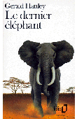  HANLEY Gérald - Le dernier éléphant