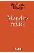  DICALE Bertrand / Maudits métis