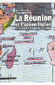  COMBEAU Yvan (sous la direction de) - La Réunion et l'océan Indien. De la décolonisation au XXIe siècle