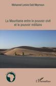  OULD MEYMOUN Mohamed Lemine - La Mauritanie entre le pouvoir civil et le pouvoir militaire
