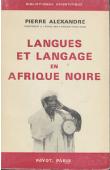 ALEXANDRE Pierre - Langues et langage en Afrique noire