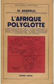  ASSIRELLI Oddone - L'Afrique polyglotte. Edition française revue et augmentée par l'auteur