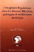  NGALASSO-MWATHA Musanji (sous la direction de) - L'imaginaire linguistique dans les discours littéraires, politiques et médiatiques en Afrique