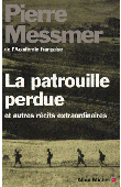  MESSMER Pierre - La patrouille perdue et autres récits extraordinaires. Nouvelle édition revue et augmentée