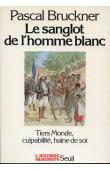  BRUCKNER Pascal - Le sanglot de l'homme blanc. Tiers-monde, culpabilité, haine de soi