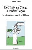  DELISLE Philippe - De Tintin au Congo à Odilon Verjus. Le missionnaire, héros de la BD belge
